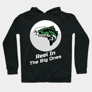 Reel In The Big Ones Fishing Fisherman Hoodie